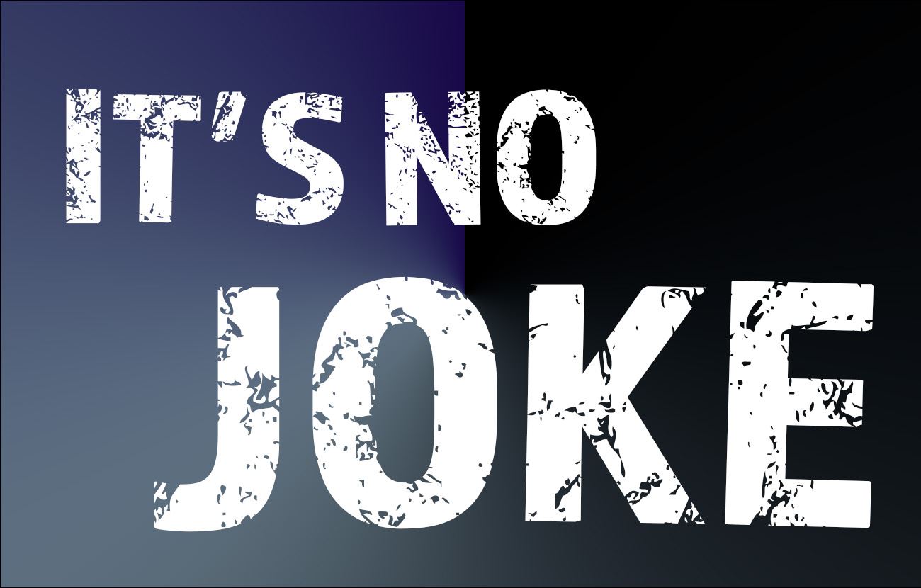  It's No Joke | Video Series