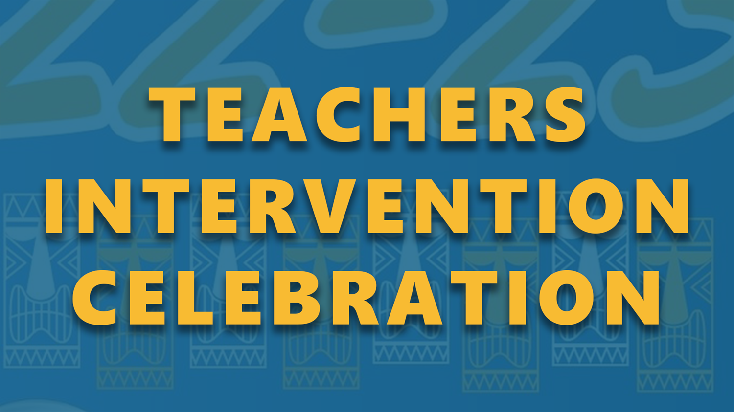  Teachers Intervention Celebration